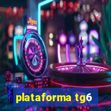 plataforma tg6